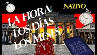 Alemán desde cero en español 05. Gratis y fácil. La hora, los días de la semana y los meses.