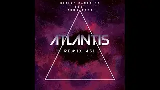 Didin Canon 16 X Zuma Woed - Atlantis (Ash Remix)