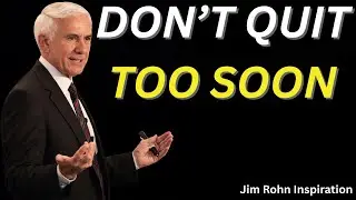 Why Most People Quit Before Success Arrives | Jim Rohn Inspiration