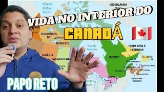 VALE A PENA MORAR NO INTERIOR DO CANADÁ ?? DICAS E PAPO RETO 