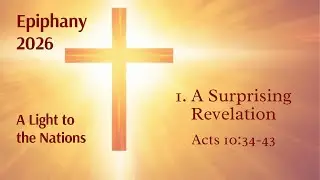 A Surprising Revelation  Acts 10:34-43 - Fr. Geoff Chapman