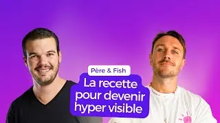 Tiktok mode d'emploi avec P&egrave;re & Fish