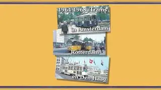 1964  1968 Trams in Amsterdam, Rotterdam en Den Haag