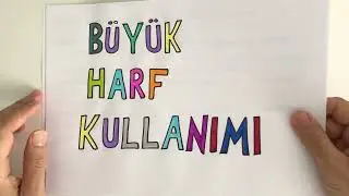 4 Türkçe /Büyük Harf Kullanımı ( Büyük harfler nerede nasıl yazılır?)