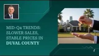 Mid-Q4 Trends: Slower Sales, Stable Prices in Duval County