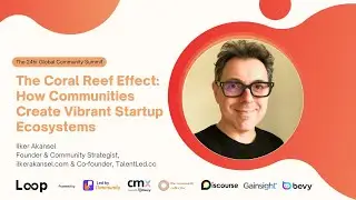 Loop 2025 - The Coral Reef Effect: How Communities Create Vibrant Startup Ecosystems