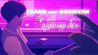 EXAMS aur DOORIYAN | Long Distance During Exams | hindi song 