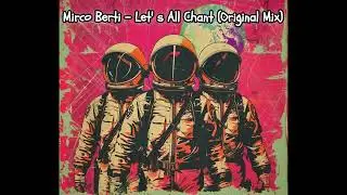 Mirco Berti - Lets All Chant (Original mix)