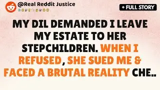 My DIL Demanded I Leave My Estate To Her Stepchildren. When I Refused, She Sued Me & Faced A Brutal