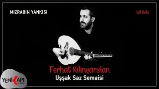Ferhat Kılınçarslan - Uşşak Saz Semaisi (Ud Solo)