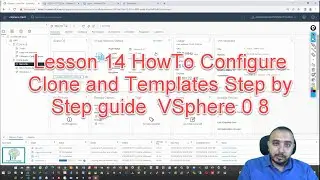 Lesson 14 HowTo Configure Clone and Templates Step by Step guide VSphere 8 0 By Eng Ahmed Ekram