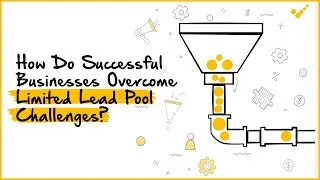 How Do Successful Businesses Overcome Limited Lead Pool Challenges?
