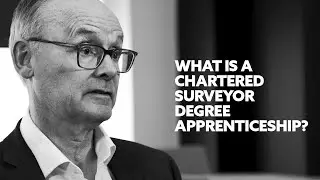 What is a Chartered Surveyor Degree Apprenticeship?