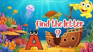 LETTER GAME ! | Can You Find the Letter Aa? 🧐 | Underwater Hidden Object Game | Kids Fun Learning