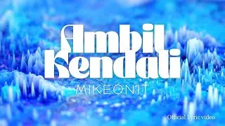 MIKE ON1T -  Ambil Kendali - Official Lyric Video