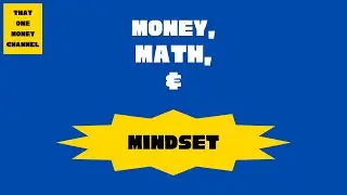 Money, Math, and Mindset - A Personal Finance Starting Point