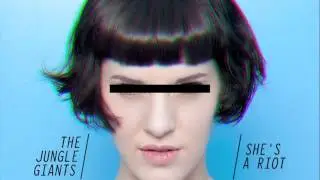 The Jungle Giants - She's A Riot (Official Audio)