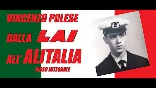 Vincenzo Polese dalla LAI all' ALITALIA - Video integrale