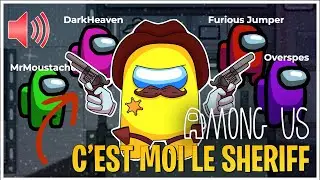 Le Shérif Ici C'est Moi (Among Us) @FuriousJumper @overspes @MrMoustacheOff @Mr.Sl4sh