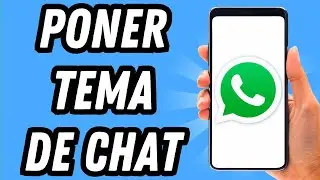 Como poner tema de chat en Whatsapp (GU&Iacute;A COMPLETA)