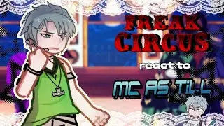 || The Freak Circus react to MC as Till || TFC X ALNST || 2X || Part 1 ||🎪