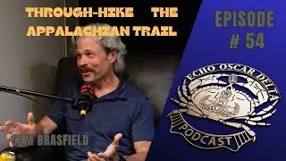 Ep.054: Sam Brasfield - Appalachian Trail Through-Hike
