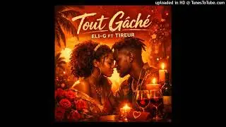Eli - G feat Tireur [Tout Gaché]