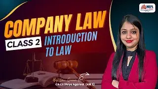 COMPANY LAW | Introduction to Law - Class 2 By Divya Agarwal Mam | MEPL Classes