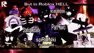Sprunki Pyramixed Regretful But in Roblox HELL: Static Lubally [Part Two]