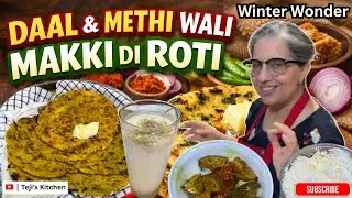 Daal & Methi Wali Makki di Roti | Winter Special 🌽 | Punjabi Winter Comfort Food @tejis.kitchen
