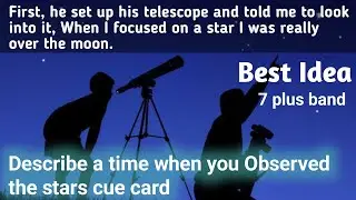 Describe a time when you observed the stars cue card| very easy cue card structure