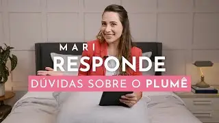 Mari Responde | Dúvidas sobre o Plumê