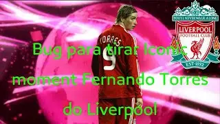 BUG PARA TIRAR ICONIC MOMENTS DO LIVERPOOL FERNANDO TORRES!!
