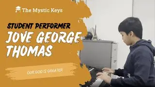 Jove George Thomas | Our God Is Greater | Student Performer
