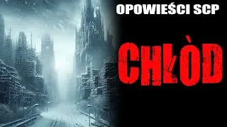 Chłód - Opowiadanie SCP [LEKTOR PL]