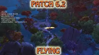 How to be ready for patch 6.2 and flying in Draenor