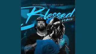 Blessed Remix (feat. Project Pat)