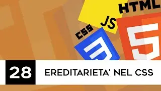 Sviluppo web per principianti - 28 - Ereditariet&agrave; nel css