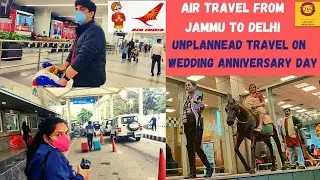 Traveling on our Wedding Anniversary | Air travel back from Jammu to Delhi in Air India
