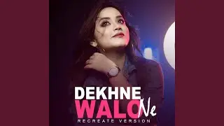 Dekhne Waalon Ne Kya