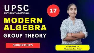 Modern Algebra | Group Theory | Lecture 17 - Subgroups