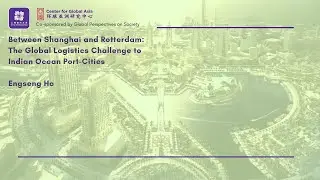 Between Shanghai and Rotterdam: The Global Logistics Challenge to Indian Ocean Port-Cities