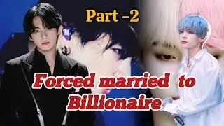 forced married to Billionaire part -2 taekook Hindi dubbed ff #taekook #yoomin # @bts_forever7o1