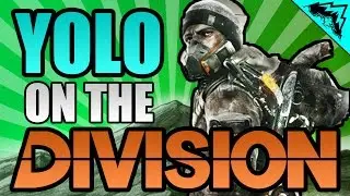 КАК ИГРАТЬ В DIVISION «YOLO on The Division» #1 — StoneMountain64 Serious Gamer