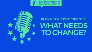 Reviving EU competitiveness: What needs to change?