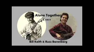 Alone Together Live 1977 [2021] - Bill Keith & Russ Barenberg