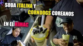 ¿SODAS ITALIANAS Y CORNDOGS COREANOS EN EL RIMAC? - Gordeando #6