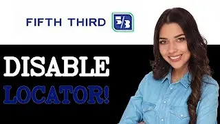 How To Disable Fifth Third Bank Branch Locator (2025)