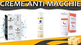 Top Migliore &otimes; Creme Anti Macchie