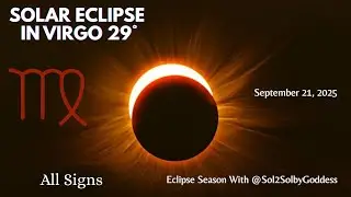 Solar Eclipse in Virgo 2025 ♍ | Light Codes & Destiny Shifts ft.@Sol2SolbyGoddess